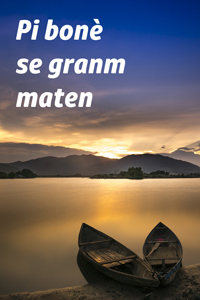 Pi bonè se granm maten Haitian proverb